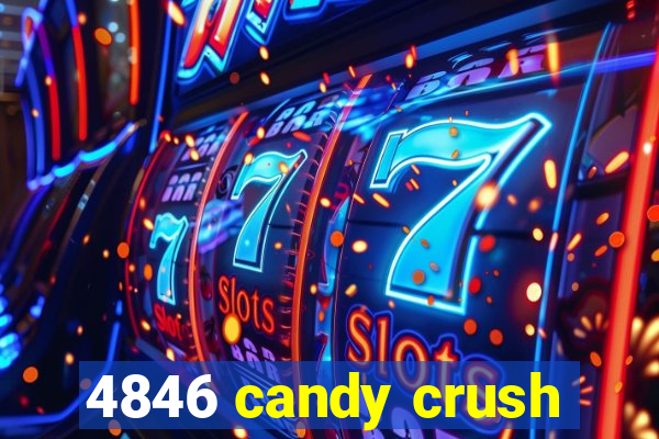 4846 candy crush