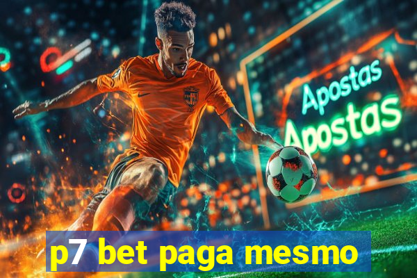 p7 bet paga mesmo