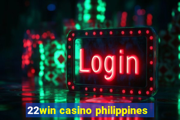 22win casino philippines