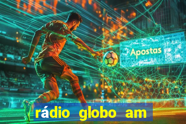 rádio globo am rio de janeiro