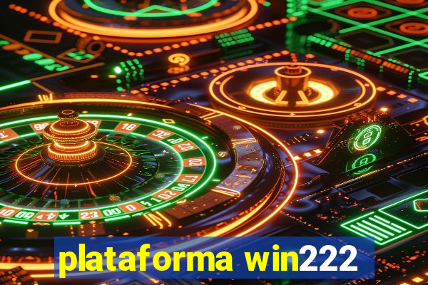 plataforma win222