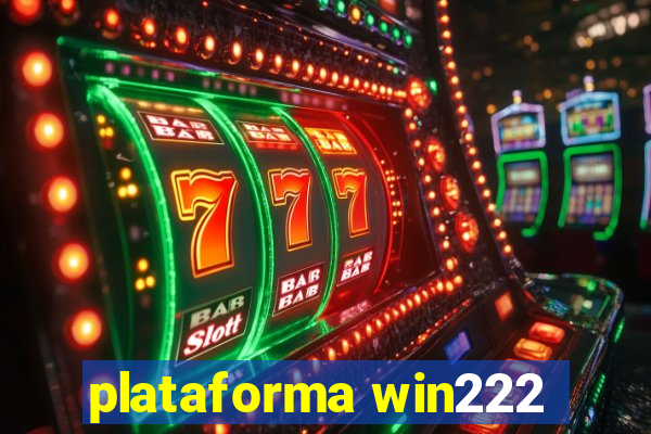 plataforma win222