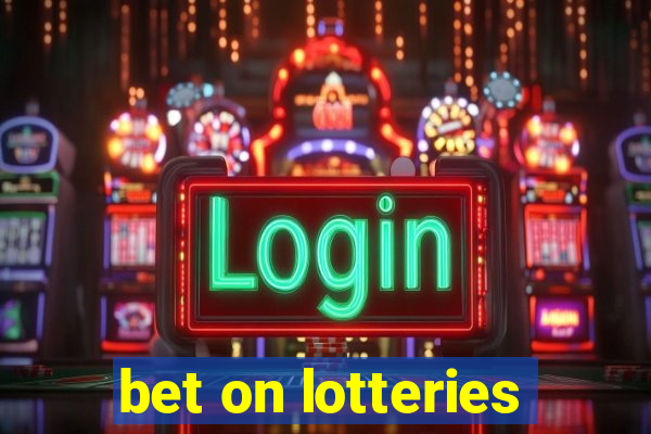 bet on lotteries