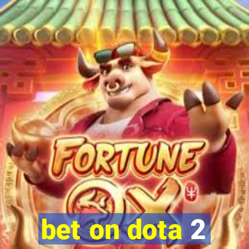 bet on dota 2