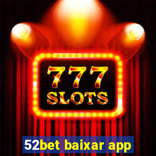 52bet baixar app