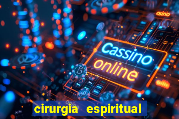 cirurgia espiritual marlon santos