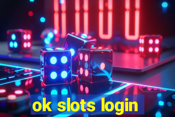 ok slots login