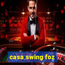 casa swing foz