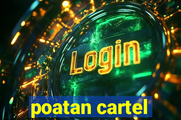 poatan cartel