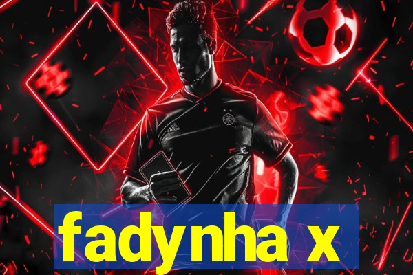 fadynha x