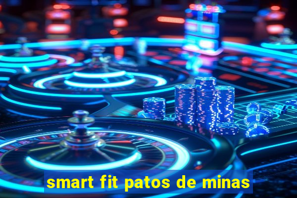 smart fit patos de minas