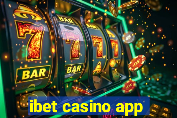 ibet casino app