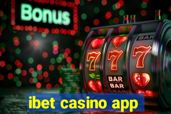 ibet casino app