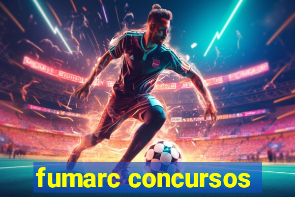 fumarc concursos