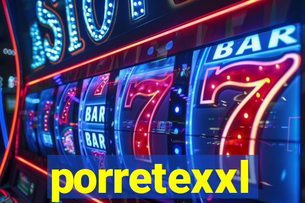 porretexxl