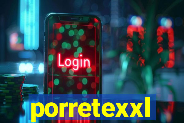 porretexxl