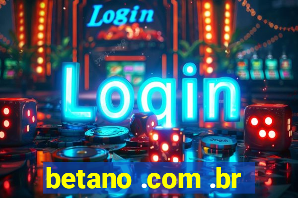 betano .com .br