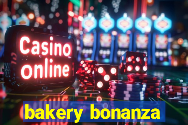 bakery bonanza