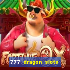 777 dragon slots casino games