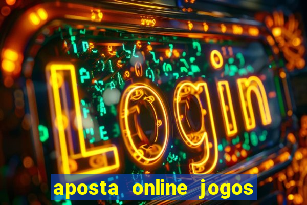 aposta online jogos de futebol