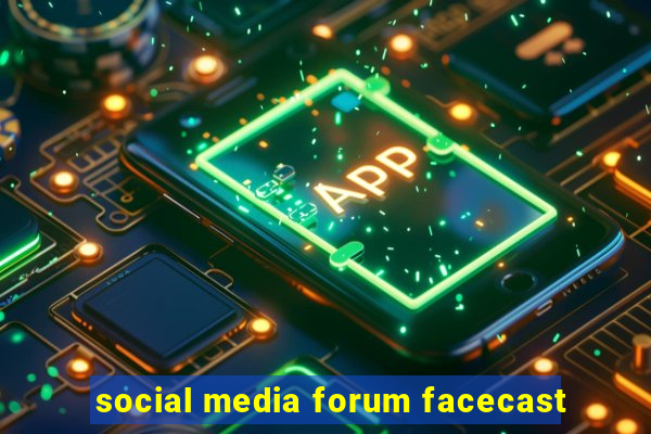 social media forum facecast