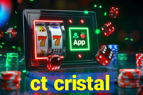 ct cristal