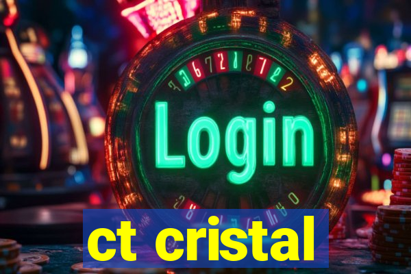 ct cristal