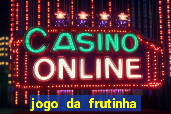 jogo da frutinha com deposito de 1 real