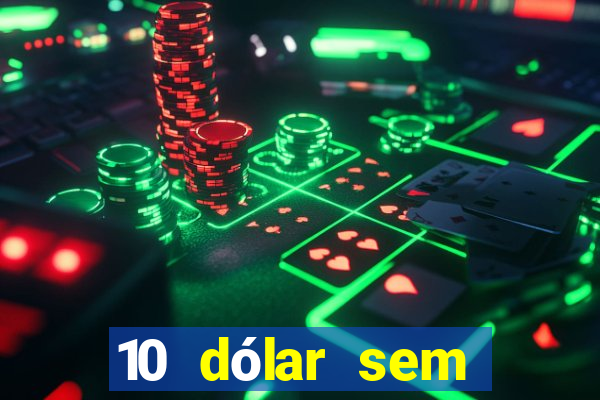 10 dólar sem depósito casino betmontin