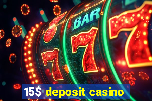 15$ deposit casino