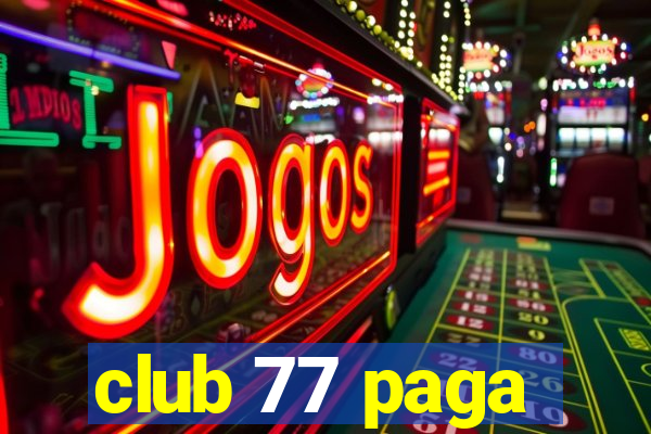 club 77 paga