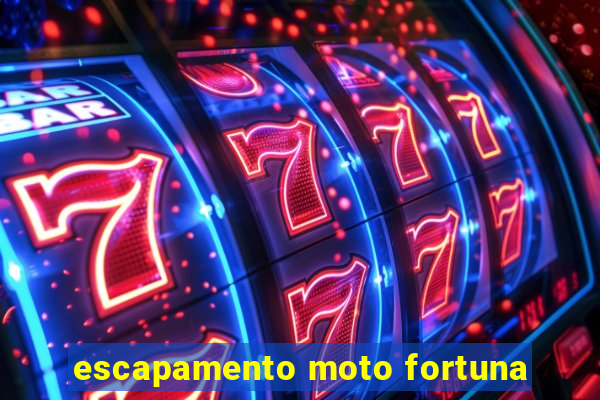 escapamento moto fortuna