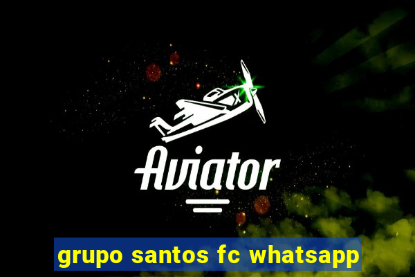 grupo santos fc whatsapp