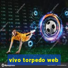 vivo torpedo web