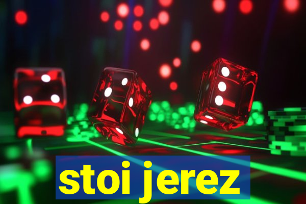 stoi jerez