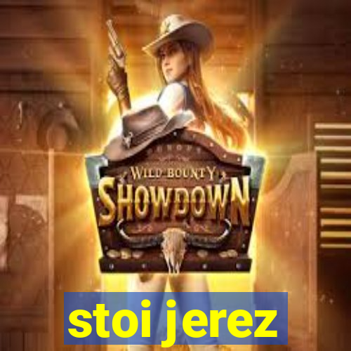 stoi jerez