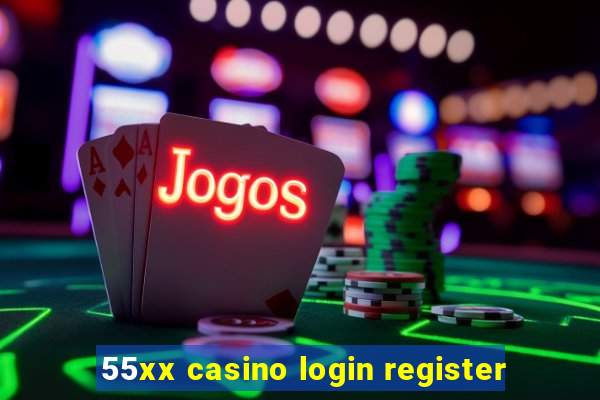 55xx casino login register