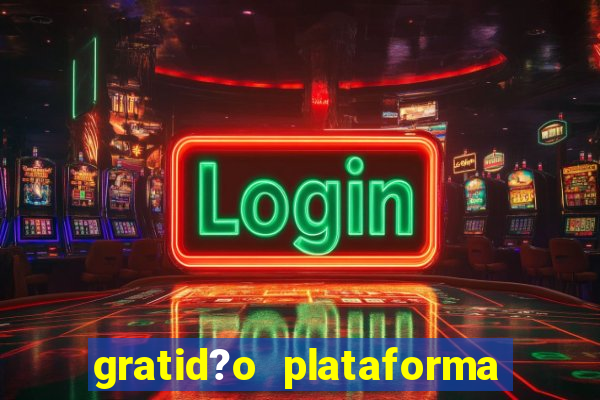 gratid?o plataforma de jogos