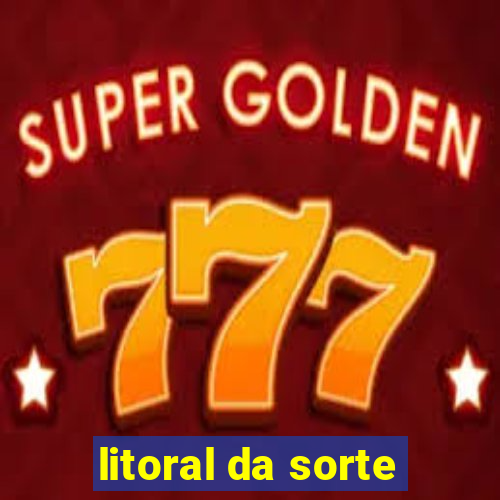 litoral da sorte