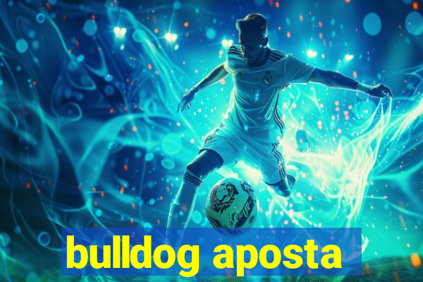 bulldog aposta