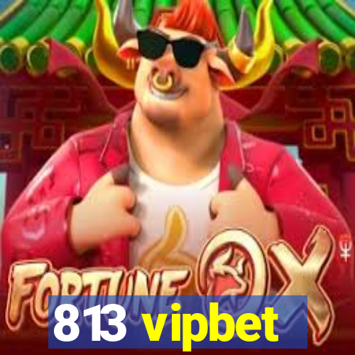 813 vipbet