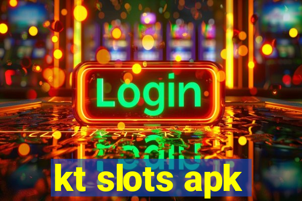 kt slots apk