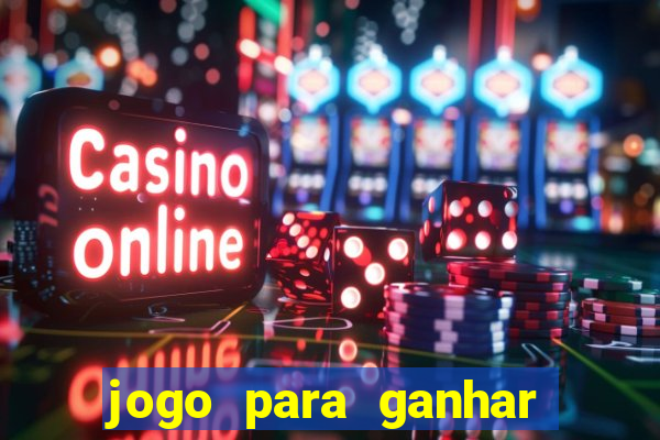 jogo para ganhar dinheiro sem precisar depositar nada