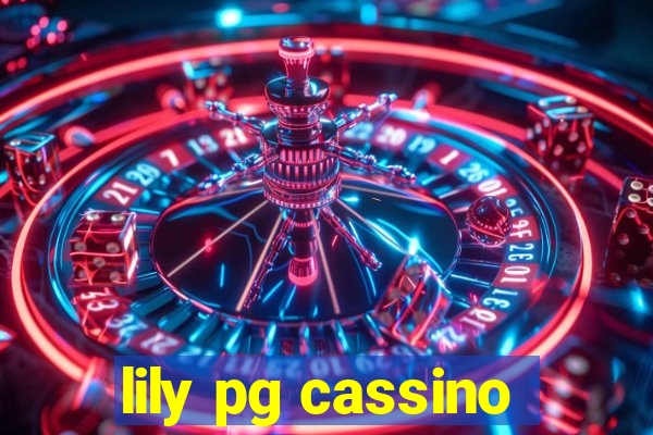 lily pg cassino