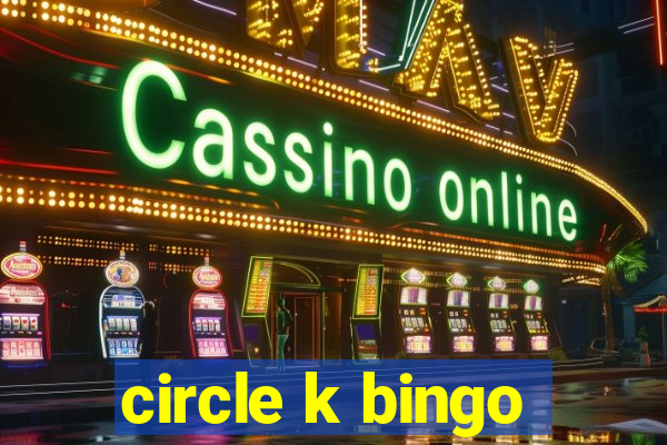 circle k bingo