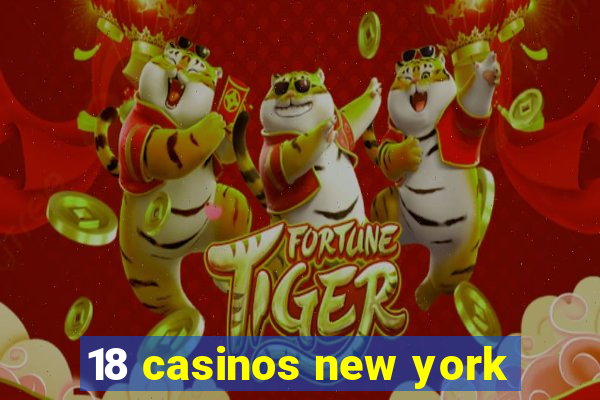 18 casinos new york