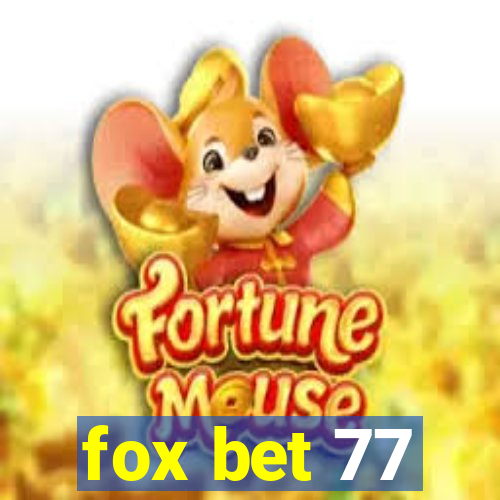 fox bet 77