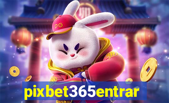 pixbet365entrar