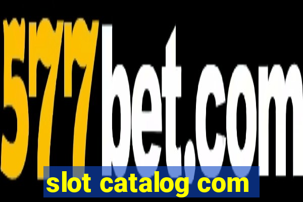 slot catalog com