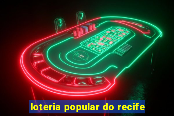 loteria popular do recife